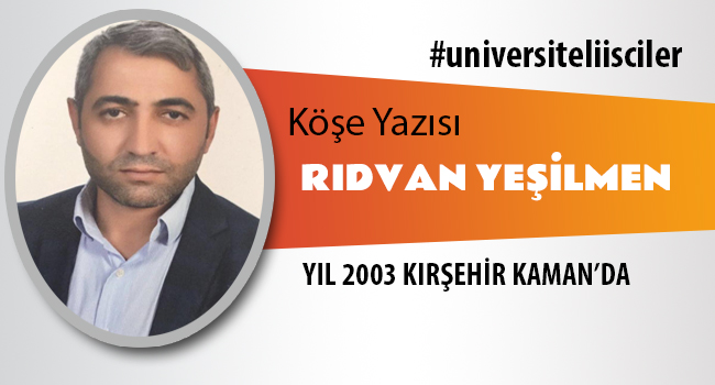 YIL 2003 KIRŞEHİR KAMAN’DA