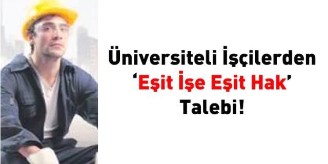 O işçilerden ‘Eşit işe eşit hak’ talebi