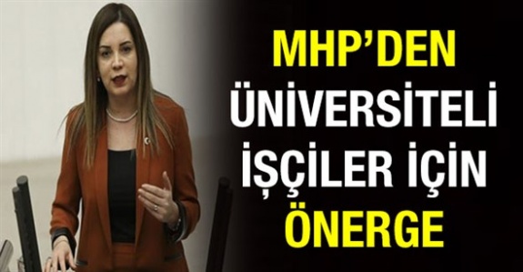 MHP’den üniversiteli işçiler hakkında soru önergesi (8 Temmuz 2019)