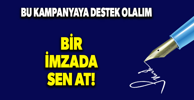 Bir imzada sen at