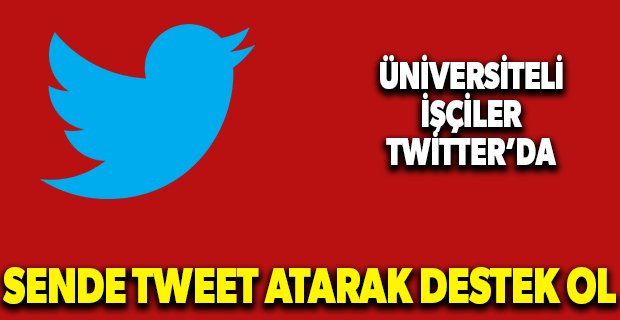 ÜNİVERSİTELİ İŞÇİLER YİNE GÜNDEME OTURACAK