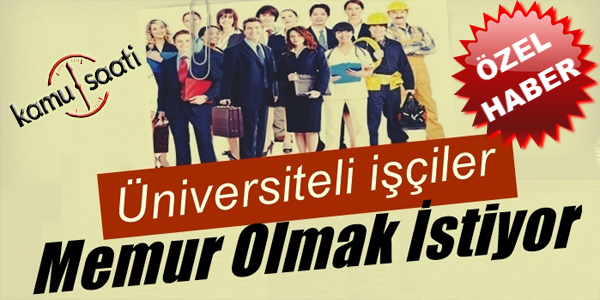 ÜNİVERSİTELİ İŞÇİLER STATÜ DEĞİŞİKLİĞİ İÇİN İNANÇLARINI YİTİRMEDEN BEKLİYORLAR…