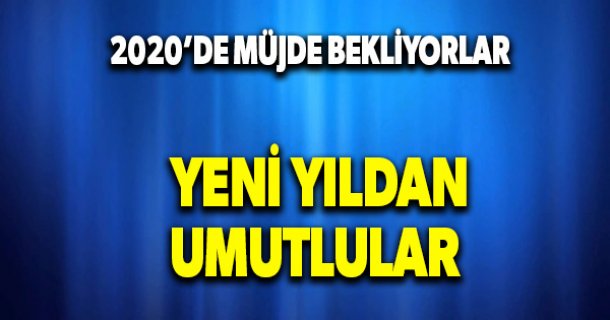 Yeni yıldan umutlular