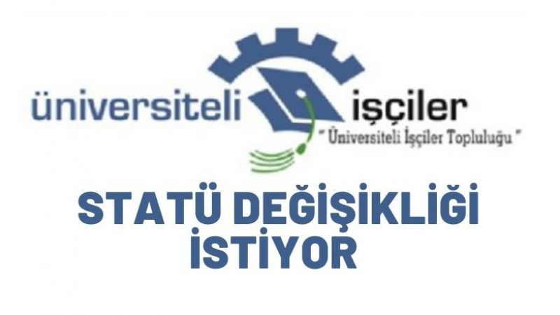 Üniversiteli işçiler memur olmak istiyor